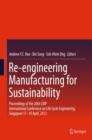 Re-engineering Manufacturing for Sustainability : Proceedings of the 20th CIRP International Conference on Life Cycle Engineering, Singapore 17-19 April, 2013 - Book