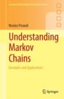 Understanding Markov Chains : Examples and Applications - Book