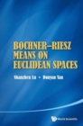 Bochner-riesz Means On Euclidean Spaces - Book