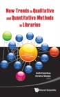 New Trends In Qualitative And Quantitative Methods In Libraries: Selected Papers Presented At The 2nd Qualitative And Quantitative Methods In Libraries - Proceedings Of The International Conference On - eBook