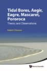 Tidal Bores, Aegir, Eagre, Mascaret, Pororoca: Theory And Observations - eBook