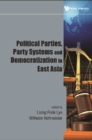 Political Parties, Party Systems And Democratization In East Asia - eBook