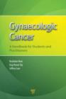 Gynaecologic Cancer : A Handbook for Students and Practitioners - eBook