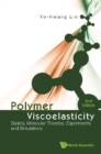Polymer Viscoelasticity: Basics, Molecular Theories, Experiments And Simulations (2nd Edition) - eBook