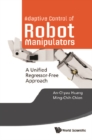Adaptive Control Of Robot Manipulators: A Unified Regressor-free Approach - eBook