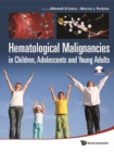 Hematological Malignancies In Children, Adolescents And Young Adults (With Cd-rom) - eBook