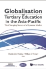 Globalisation And Tertiary Education In The Asia-pacific: The Changing Nature Of A Dynamic Market - eBook
