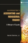 Introduction To Accounting And Managerial Finance, An: A Merger Of Equals - eBook