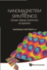 Nanomagnetism And Spintronics: Fabrication, Materials, Characterization And Applications - eBook