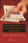 Fostering Monetary And Financial Cooperation In East Asia - eBook