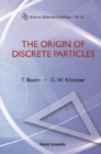 Origin Of Discrete Particles, The - eBook