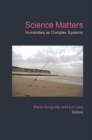 Science Matters: Humanities As Complex Systems - eBook