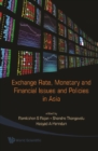 Exchange Rate, Monetary And Financial Issues And Policies In Asia - eBook
