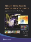 Recent Progress In Atmospheric Sciences: Applications To The Asia-pacific Region - eBook