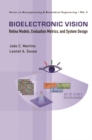 Bioelectronic Vision: Retina Models, Evaluation Metrics And System Design - eBook