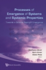 Processes Of Emergence Of Systems And Systemic Properties: Towards A General Theory Of Emergence - Proceedings Of The International Conference - eBook
