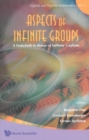 Aspects Of Infinite Groups: A Festschrift In Honor Of Anthony Gaglione - eBook