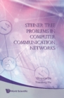 Steiner Tree Problems In Computer Communication Networks - eBook