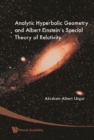 Analytic Hyperbolic Geometry And Albert Einstein's Special Theory Of Relativity - eBook