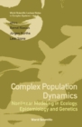 Complex Population Dynamics: Nonlinear Modeling In Ecology, Epidemiology And Genetics - eBook