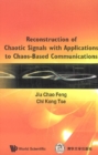 Reconstruction Of Chaotic Signals With Applications To Chaos-based Communications - eBook