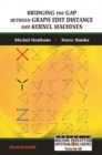 Bridging The Gap Between Graph Edit Distance And Kernel Machines - eBook