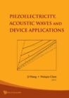 Piezoelectricity, Acoustic Waves, And Device Applications - Proceedings Of The 2006 Symposium - eBook