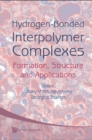 Hydrogen-bonded Interpolymer Complexes: Formation, Structure And Applications - eBook