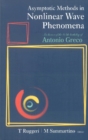 Asymptotic Methods In Nonlinear Wave Phenomena: In Honor Of The 65th Birthday Of Antonio Greco - eBook