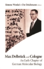 Max Delbruck And Cologne: An Early Chapter Of German Molecular Biology - eBook