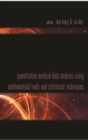 Quantitative Medical Data Analysis Using Mathematical Tools And Statistical Techniques - eBook