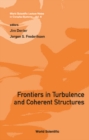 Frontiers In Turbulence And Coherent Structures - Proceedings Of The Cosnet/csiro Workshop On Turbulence And Coherent Structures In Fluids, Plasmas And Nonlinear Media - eBook