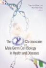Y Chromosome And Male Germ Cell Biology In Health And Diseases, The - eBook