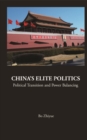 China's Elite Politics: Political Transition And Power Balancing - eBook