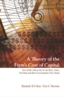 Theory Of The Firm's Cost Of Capital, A: How Debt Affects The Firm's Risk, Value, Tax Rate, And The Government's Tax Claim - eBook