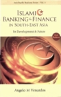 Islamic Banking And Finance In South-east Asia: Its Development And Future (2nd Edition) - eBook