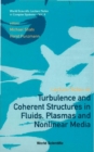 Lecture Notes On Turbulence And Coherent Structures In Fluids, Plasmas And Nonlinear Media - eBook