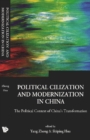 Political Civilization And Modernization In China: The Political Context Of China's Transformation - eBook