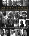 Difference Makers: Stories Of Those Who Dared - A Collection Of Interview Columns By Susan Long (English Version) - eBook