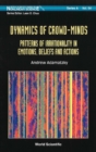 Dynamics Of Crowd-minds: Patterns Of Irrationality In Emotions, Beliefs And Actions - eBook