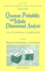 Quantum Probability And Infinite Dimensional Analysis: From Foundations To Appllications - eBook