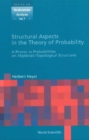 Structural Aspects In The Theory Of Probability: A Primer In Probabilities On Algebraic - Topological Structures - eBook
