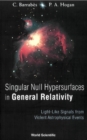 Singular Null Hypersurfaces In General Relativity: Light-like Signals From Violent Astrophysical Events - eBook