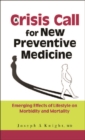 Crisis Call For New Preventive Medicine, A: Emerging Effects Of Lifestyle On Morbidity And Mortality - eBook