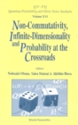Non-commutativity, Infinite-dimensionality And Probability At The Crossroads, Procs Of The Rims Workshop On Infinite-dimensional Analysis And Quantum Probability - eBook