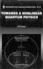 Towards A Nonlinear Quantum Physics - eBook
