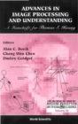 Advances In Image Processing & Understanding: A Festschrift For Thomas S Huang - eBook