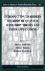 Introduction To Modern Methods Of Quantum Many-body Theory And Their Applications - eBook