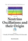Neutrino Oscillations And Their Origin, Proceedings Of The 2nd International Workshop (Noon2000) - eBook