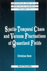 Spatio-temporal Chaos & Vacuum Fluctuations Of Quantized Fields - eBook